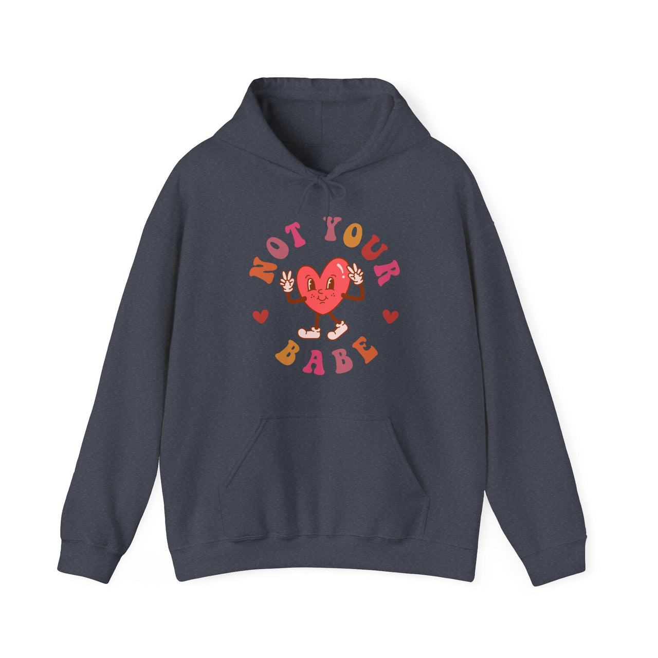 Not Your Babe Cozy Valentines Day Hoodie
